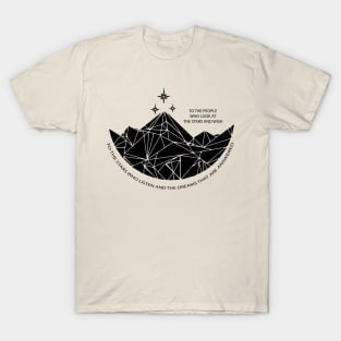 To the stars who listen and the dreams that are answered T-Shirt